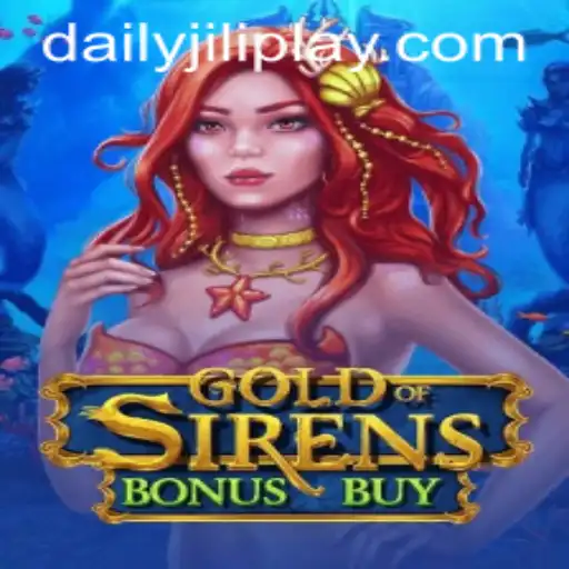 Explore the Enchanting World of GoldofSirensBonusBuy at DAILYJILI.COM